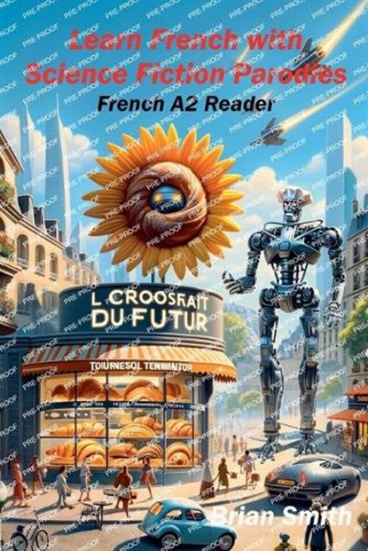 Learn French with Science Fiction Parodies, Brian Smith - Paperback - 9798227085313