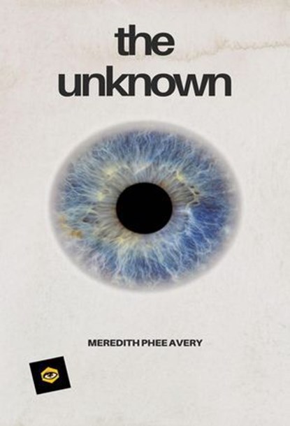 The Unknown, Meredith Phee Avery - Ebook - 9798227086730