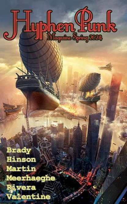 HyphenPunk Summer 2024, Jasen Bacon ; John Brady ; Brian D. Hinson ; June Martin ; Bryce Meerhaeghe ; Erica Rivera ; Vivian Moira Valentine - Ebook - 9798227092977