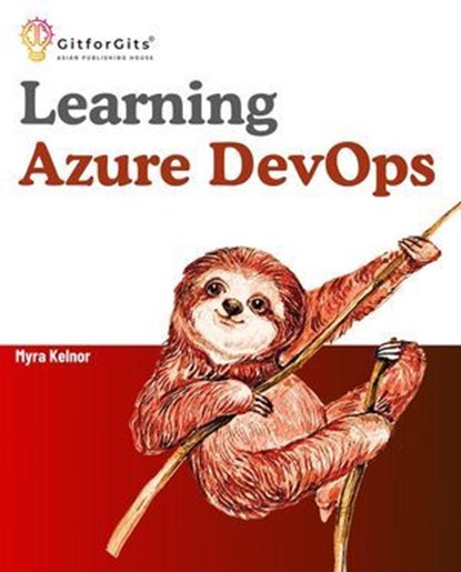 Learning Azure DevOps, Myra Kelnor - Ebook - 9798227099266