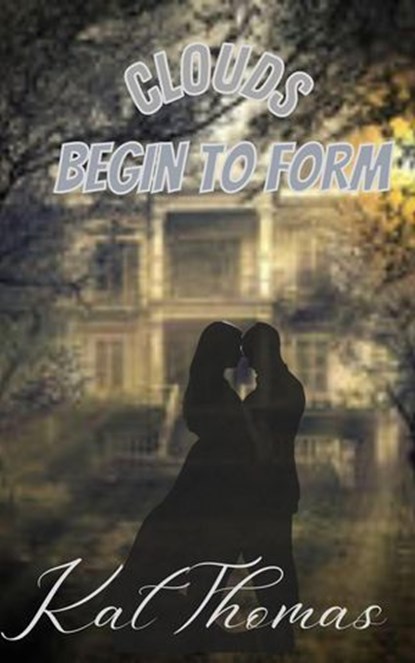 Clouds Begin to Form, Kat Thomas - Ebook - 9798227106834