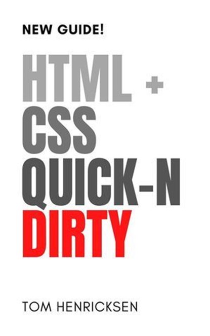HTML+CSS Quick-n Dirty, Tom Henricksen - Ebook - 9798227107091