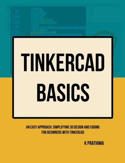 TinkerCAD Basics, K. Prathima - Paperback - 9798227118769
