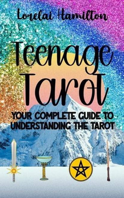 Teenage Tarot, Lorelai Hamilton - Ebook - 9798227119780