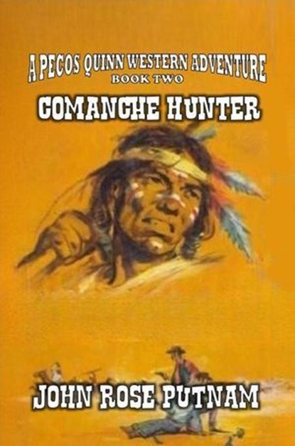 Comanche Hunter, John Rose Putnam - Ebook - 9798227123053