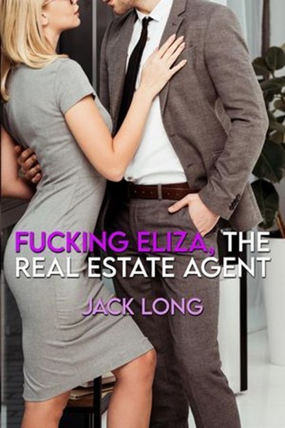Fucking Eliza, The Real Estate Agent, Jack Long - Ebook - 9798227123060