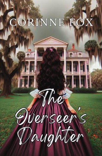 The Overseer's Daughter, Corinne Fox - Ebook - 9798227129147