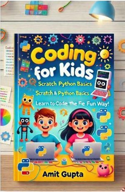 Coding for Kids: Scratch and Python Basics-Learn to Code the Fun Way!, Amit gupta - Ebook - 9798227144751