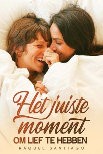 Het juiste moment om lief te hebben, Raquel Santiago - Ebook - 9798227149459
