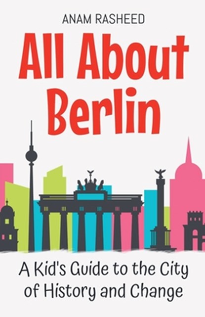 All About Berlin, Anam Rasheed - Paperback - 9798227154651