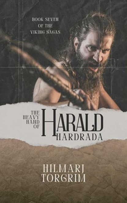 The Heavy Hand of Harald Hardrada, Hilmarj Torgrim - Ebook - 9798227158987