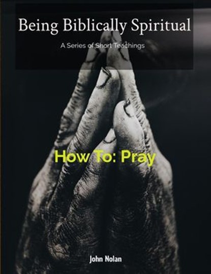 How To Pray, John Nolan - Ebook - 9798227162090