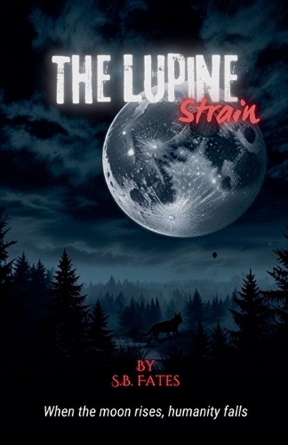 The Lupine Strain, S B Fates - Paperback - 9798227167477