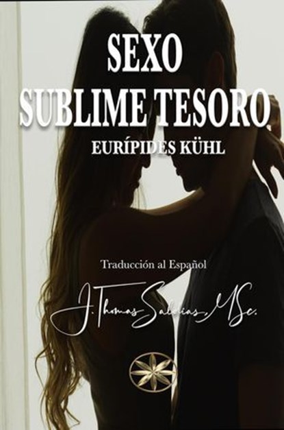 Sexo Sublime Tesoro, Eurípedes Kühl - Ebook - 9798227173164