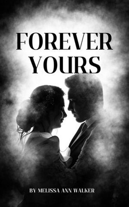 Forever Yours, Melissa Ann Walker - Ebook - 9798227174727