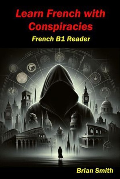 Learn French with Conspiracies, Brian Smith - Ebook - 9798227176318