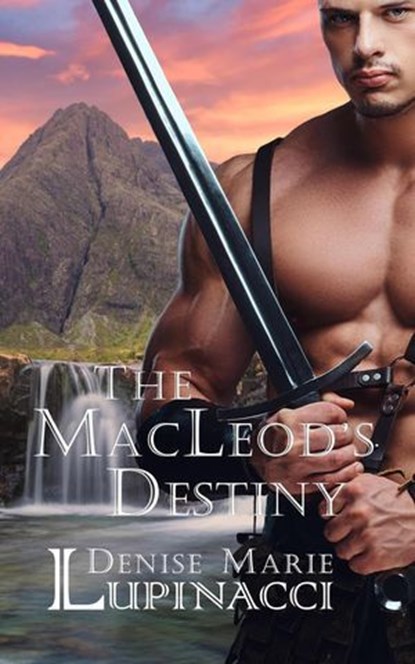 The MacLeod's Destiny, Denise Marie Lupinacci - Ebook - 9798227184023