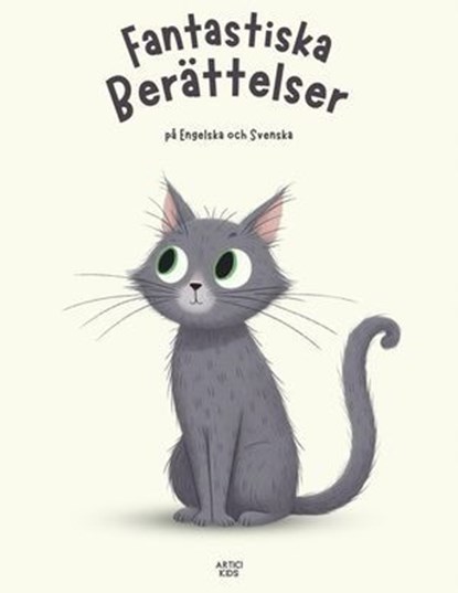Fantastiska Berättelser på Engelska och Svenska, Artici Kids - Ebook - 9798227185549