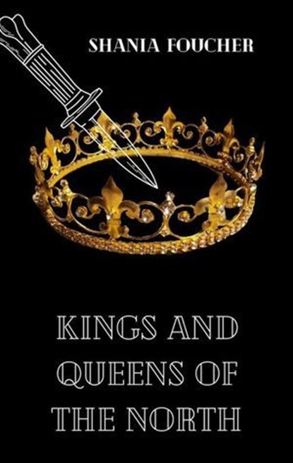 The Kings and Queens of the North, Shania Foucher - Ebook - 9798227189998