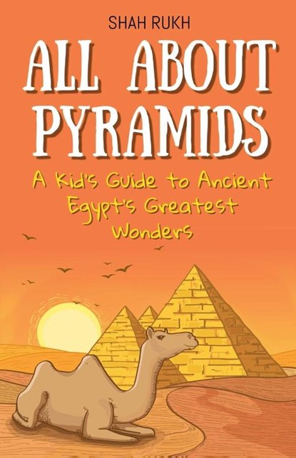 All About Pyramids, Shah Rukh - Paperback - 9798227190628