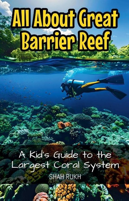 All About Great Barrier Reef, Shah Rukh - Paperback - 9798227194916