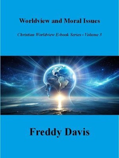 Worldview and Moral Issues, Freddy Davis - Ebook - 9798227197252