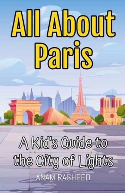 All About Paris, Anam Rasheed - Paperback - 9798227197689