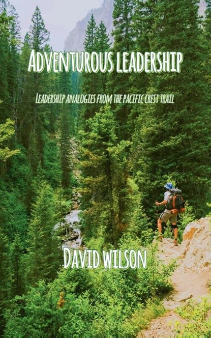Adventurous Leadership, David Wilson - Paperback - 9798227206428