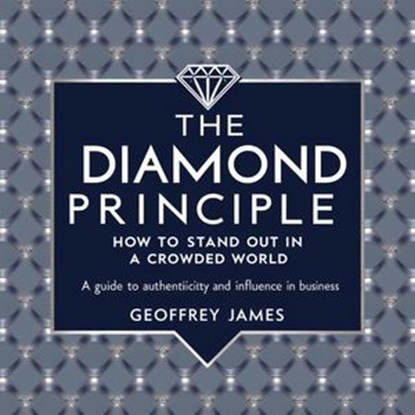 The Diamond Principle: How to Stand Out in a Crowded World, Geoffrey JAMES - Ebook - 9798227208170