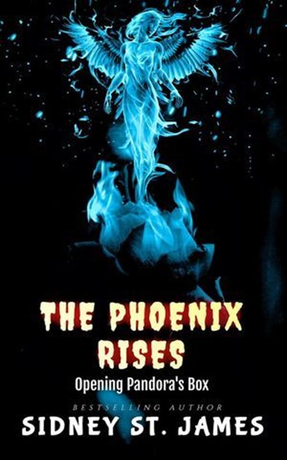 The Phoenix Rises - Opening Pandora's Box, Sidney St. James - Ebook - 9798227209122
