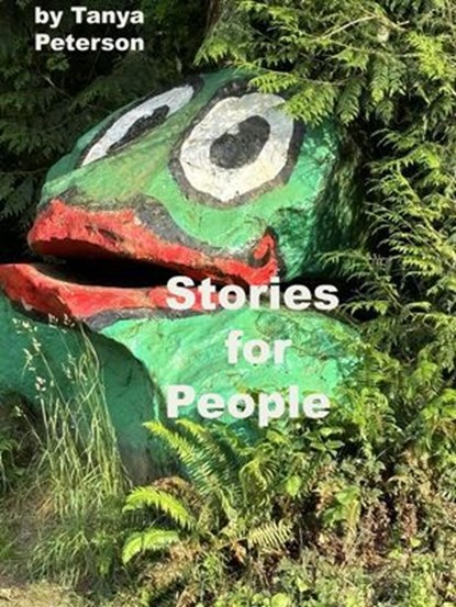 Stories for People, tanya peterson - Ebook - 9798227215659