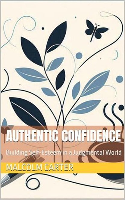 Authentic Confidence, Malcolm Carter - Ebook - 9798227222077