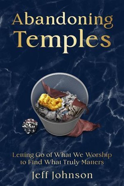 Abandoning Temples, Jeff Johnson - Ebook - 9798227225641