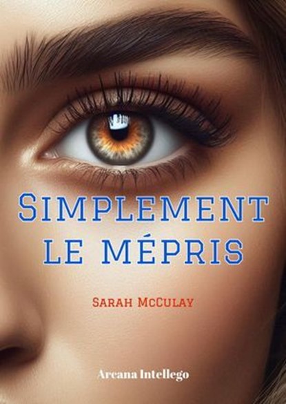 Simplement le mépris, Sarah McCulay - Ebook - 9798227229045