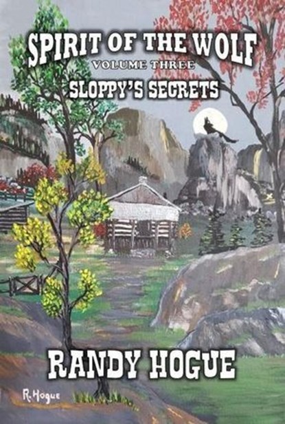 Spirit of The Wolf - Sloppy’s Secrets, Randy Hogue - Ebook - 9798227243041