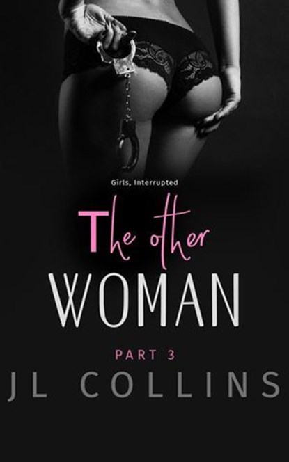 The Other Woman: Girls, Interrupted, JL Collins - Ebook - 9798227262530
