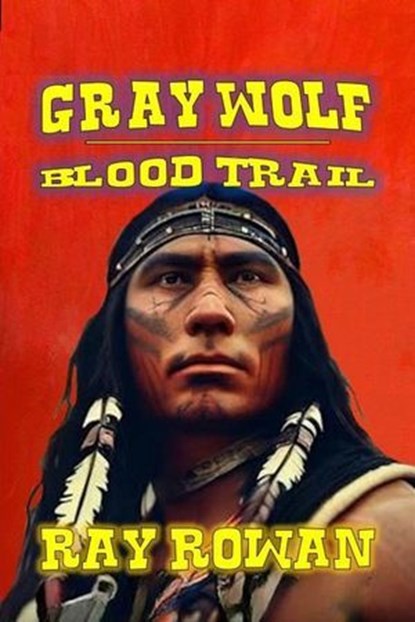 Gray Wolf - Blood Trail, Ray Rowan - Ebook - 9798227270238