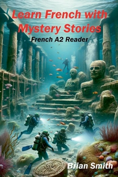 Learn French with Mystery Stories, Brian Smith - Paperback - 9798227273970