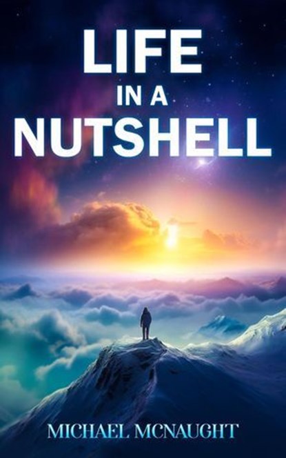 Life In A Nutshell, Michael McNaught - Ebook - 9798227275110