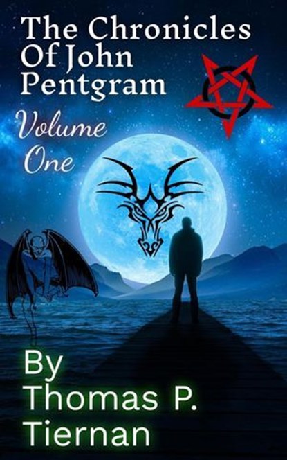 The John Pentgram Chronicles Vol. 1, Thomas P. Tiernan - Ebook - 9798227279033
