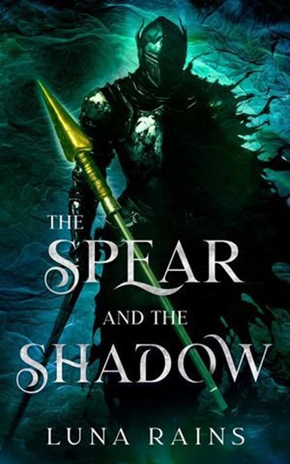 The Spear and the Shadow, Luna Rains - Ebook - 9798227286772