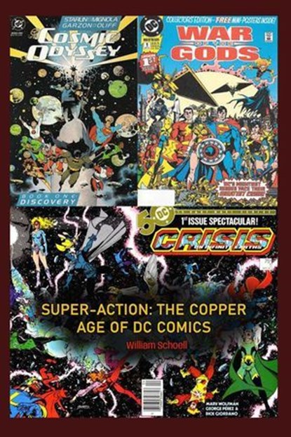 Super-Action: The Copper Age of DC Comics 1984 - 1991, William Schoell - Ebook - 9798227291226