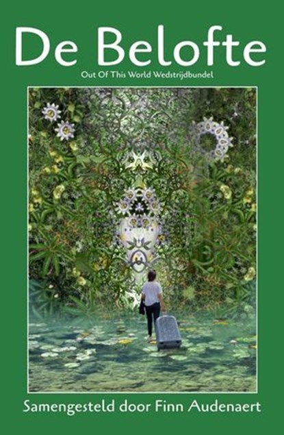 De belofte, Mike Jansen ; Finn Audenaert ; Anaid Haen ; Bruno Lowagie ; Charles van Wettum ; Django Mathijsen ; Edward van Egmond ; Hervé Suys ; Jaap Boekestein ; Johan Klein Haneveld ; Laura Scheepers ; Maarten Luikhoven ; Paula Sheperd ; Rebecca Palmas ; Ruben De B - Ebook - 9798227299239