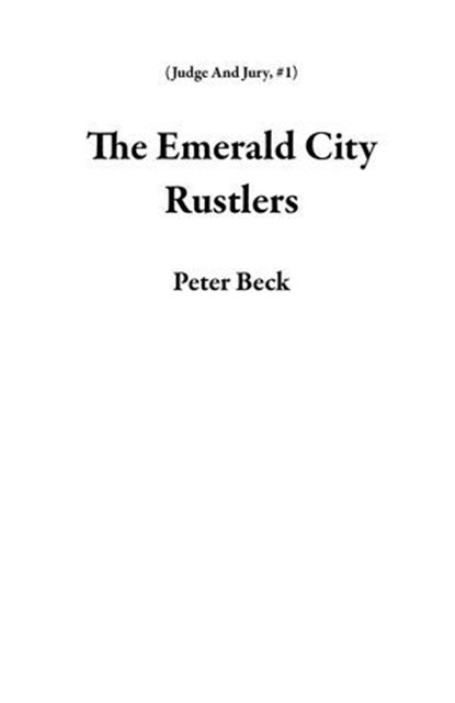 The Emerald City Rustlers, Peter Beck - Ebook - 9798227300843