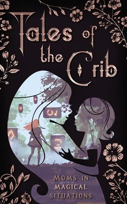 Tales of the Crib, D. C. Gomez ; Jamie Dalton ; A.N. Sage ; Stephanie B. Whitfield ; R. L. Medina ; Amy Campbell ; Yvette Bostic - Ebook - 9798227301116