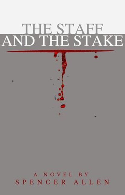 The Staff and the Stake, Spencer Allen - Ebook - 9798227305275