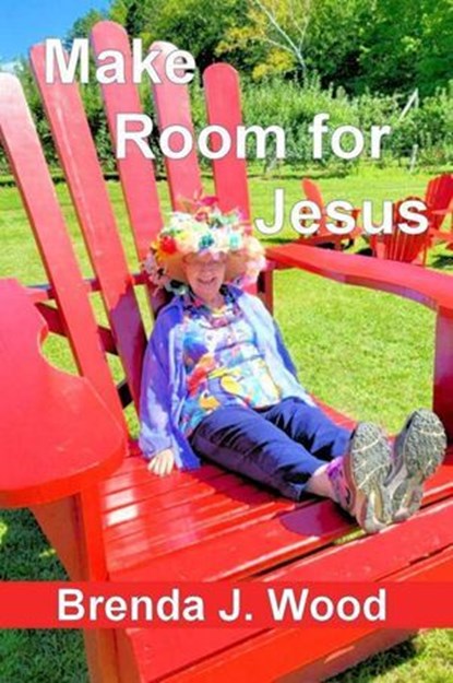 Make Room for Jesus, Brenda J Wood - Ebook - 9798227322425
