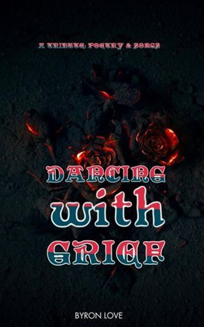 Dancing With Grief, Byron Love - Ebook - 9798227329608