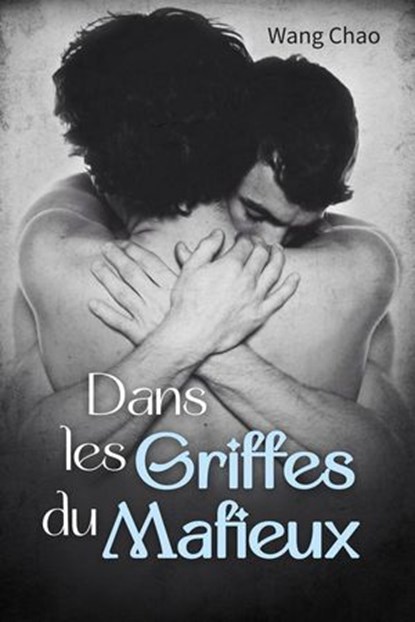 Dans les Griffes du Mafieux, Wang Chao - Ebook - 9798227333797