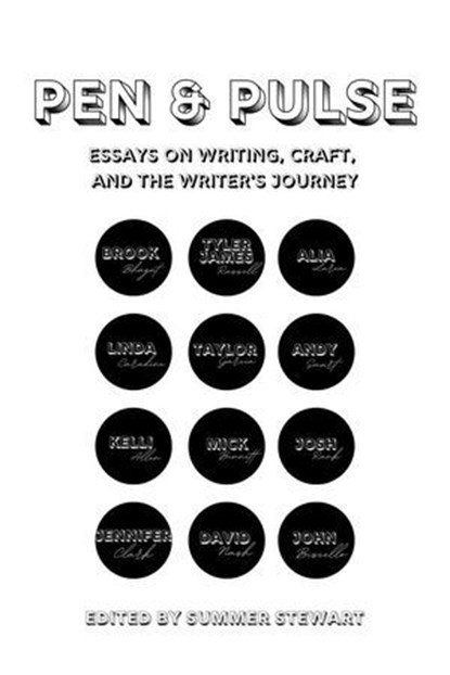 Pen & Pulse Essays on Writing, Craft, and the Writer's Journey, Tyler James Russell ; Taylor Garcia ; Brook Bhagat ; Andy Smart ; David Nash ; Josh Rank ; Linda Caradine ; Kelli Allen ; Mick Bennett ; Alia Luria ; John Biscello ; Jennifer Clark - Ebook - 9798227333919